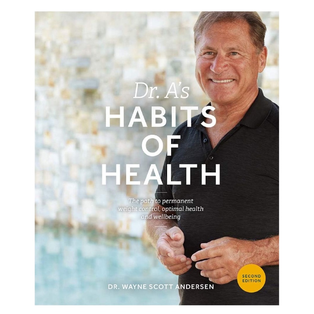 Dr. A's Habits Of Health Book‎ by Dr. Wayne Scott Andersen Second Edition